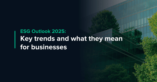 ESG Outlook 2025: Key trends and what they mean for businesses