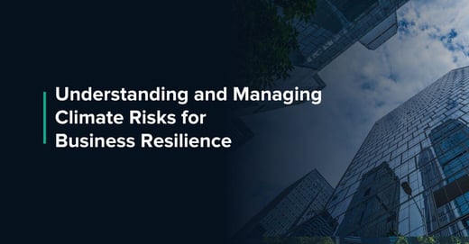 Understanding and Managing Climate Risks for Business Resilience