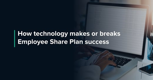 How Technology Makes or Breaks Employee Share Plan Success