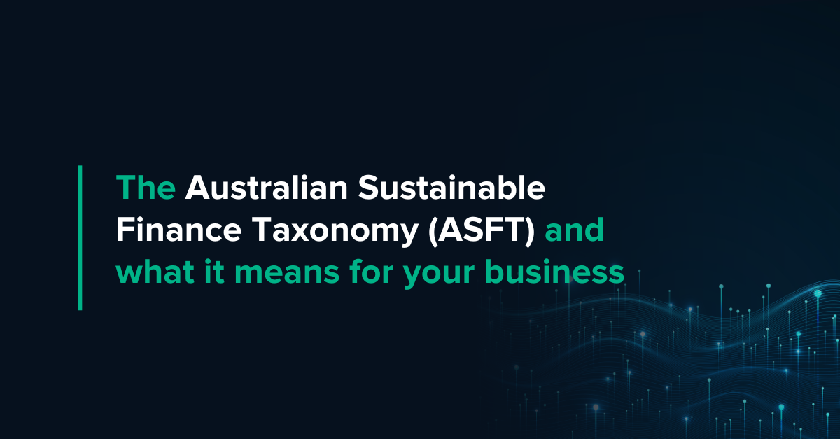 The Australian Sustainable Finance Taxonomy (ASFT) and what it means ...